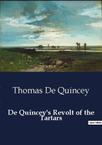 De Quincey's Revolt of the Tartars - De Quincey thomas