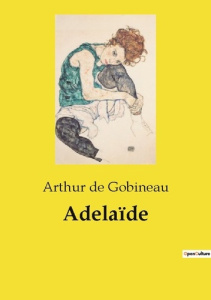 Adelaide - De Gobineau arthur