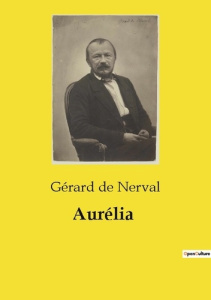 Aurelia - De Nerval gérard