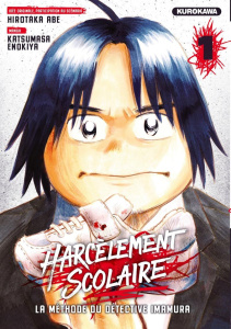Harcèlement scolaire - La méthode du Détective Imamura Tome 1 - Abe Hirokata ; Enokiya Katsumasa