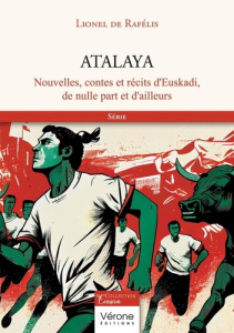 Atalaya. Nouvelles, contes et récits d'Euskadi, de nulle part et d'ailleurs - De Rafélis lionel