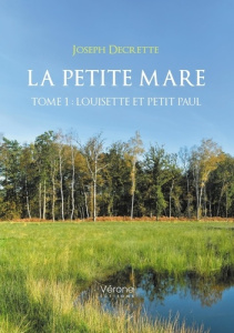 La petite mare. Tome 1 : Louisette et Petit Paul - Decrette Joseph