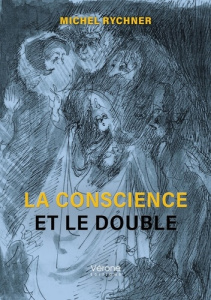 La conscience et le double - Rychner Michel