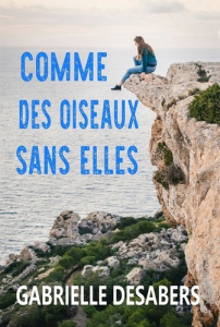 Comme des oiseaux sans elles - Desabers Gabrielle