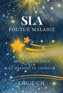 SLA foutue maladie - Ch Emilie