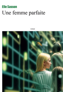 Une femme parfaite - Sasson Elie