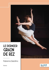 Le dernier grain de riz - Gaiottino Fabienne