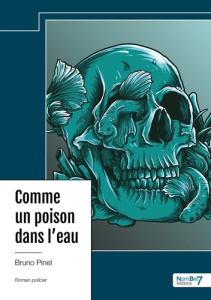 Comme un poison dans l'eau - Pinel Bruno
