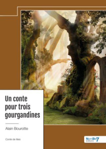 Un conte pour trois gourgandines - Bourotte Alain