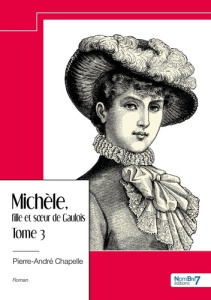 Michèle, fille et soeur de Gaulois - Tome 3 - Chapelle Pierre-André