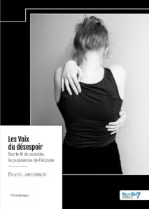 Les Voix du désespoir. Sur le fil du suicide, la puissance de l'écoute. Sur le fil du suicide, la pu - Jarrosson Bruno