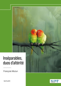 Inséparables, duos d'altérité - Mutun François