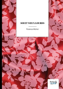 Soi et voeux lourds - Michot Florence