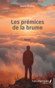 Les prémices de la brume - Didier Alain
