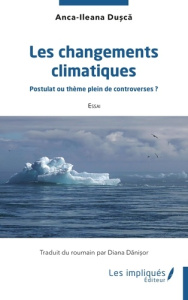 Les changements climatiques. Postulat ou thème plein de controverses ? - Danisor Diana ; Dusca Anca-Ileana