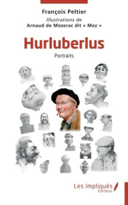 Hurluberlus. Portraits - Peltier François ; Mézérac Arnaud de