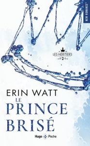 Les Héritiers/02/Le prince brisé - Watt Erin