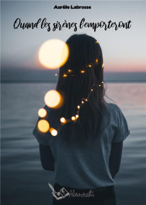 Quand les sirènes l'emporteront - Labrosse Aurélie ; Nanachi Nanachi