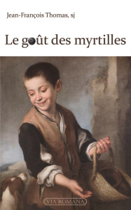 Le goût des myrtilles - Thomas Jean-François