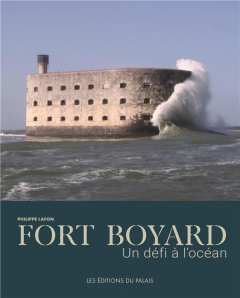 Fort Boyard. Un défi à l'océan - Lafon Philippe ; Marcilly Sylvie ; Faucherre Nicol