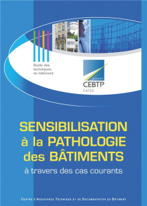 Sensibilisation à la pathologie des bâtiments. A travers des cas courants - Schwartz Bertrand