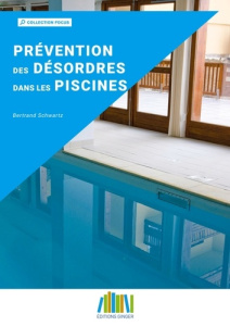 Prévention des désordres dans les piscines - Schwartz Bertrand