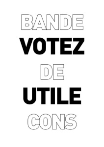 Votez utile bande de cons - MARWANNY JOHN-HARVEY