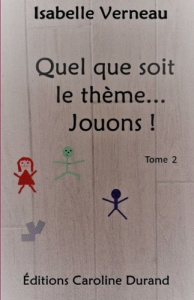 Quel que soit le thème... Jouons! 2. Tome 2 - Verneau Isabelle