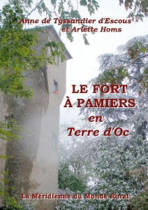 Le Fort à Pamiers en Terre d'Oc - Tyssandier d'Escous Anne de ; Homs Arlette