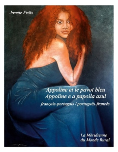 Appoline et le pavot bleu - Appoline e a papoila azul. français-portugais / português-francês - Frois Josette ; La Méridienne du monde rural asso