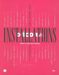 Décor & installations. Exposition du 18 octobre 2011 au 15 avril 2012 à la galerie des Gobelins et à - Frontisi-Ducroux Françoise ; Godefroy Cécile ; Mas