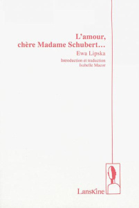 L'amour, chère Madame Schubert... Edition bilingue français-polonais - Lipska Ewa ; Macor Isabelle