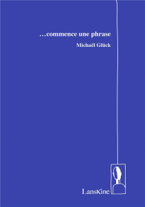 ... Commence une phrase - Glück Michaël