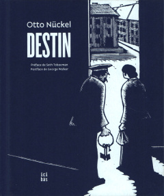 Destin. Une histoire en images - Nückel Otto ; Tobocman Seth ; Walker George ; Gols