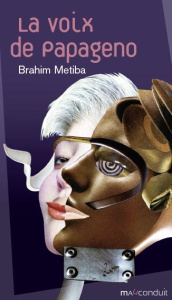 La voix de Papageno - Metiba Brahim