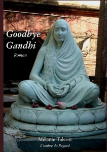 Goodbye Gandhi - Talcott Mélanie