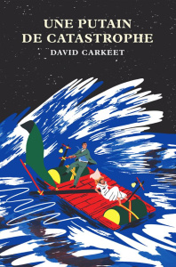 Une putain de catastrophe - Carkeet David