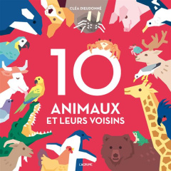 10 animaux et leurs voisins - Dieudonné Cléa