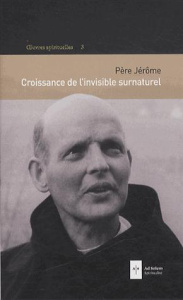 Croissance de l'invisible surnaturel - JEROME PERE