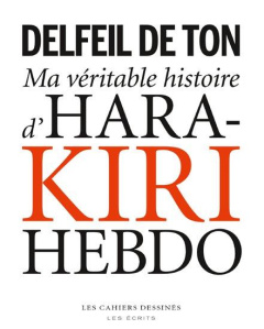 MA VERITABLE HISTOIRE D HARA KIRI HEBDO - DE TON DELFEIL
