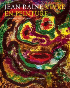 Jean Raine. Vivre en peinture - Orengo Jean-Noël