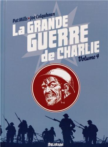 La grande guerre de Charlie Tome 4 : La grande guerre de Charlie - Mills Pat ; Colquhoun Joe ; Jennequin Jean-Paul