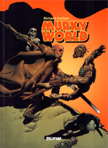 Murky world. Monde trouble - Corben Richard ; Corben Reed Beth