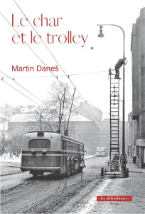 LE CHAR ET LE TROLLEY - DANES MARTIN