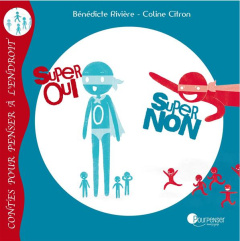 Super Oui, Super Non - Rivière Bénédicte ; Citron Coline