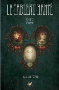 Le tableau hanté Tome 2 : Iphigénie - Pétigny Aline de ; Léon Stéphanie