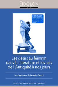 Eidôlon N° 135 : Les désirs au féminin dans la littérature et les arts de l'Antiquité à nos jours - Puccini Géraldine