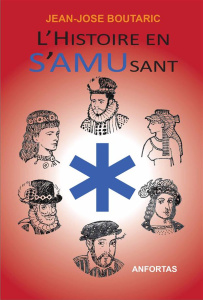L'Histoire en S'AMUsant. 2e édition - Boutaric Jean-José