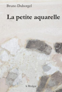 La petite aquarelle - Duborgel Bruno