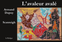 L'Avaleur Avale - Dupuy Armand ; Scanreigh Jean-Marc